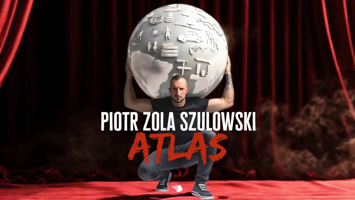 Nowy program stand-upowy Piotra Zoli Szulowskiego – „ATLAS”