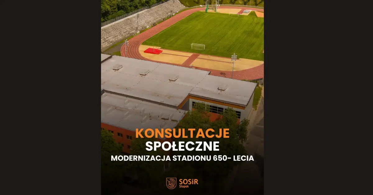 Konsultacje społeczne dotyczące modernizacji Stadionu 650-lecia w Słupsku