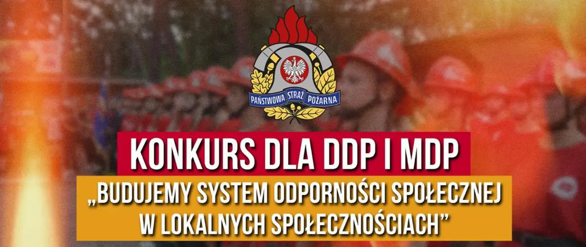 Konkurs dla Drużyn Pożarniczych: „Budujemy SYSTEM ODPORNOŚCI SPOŁECZNEJ w lokalnych społecznościach”