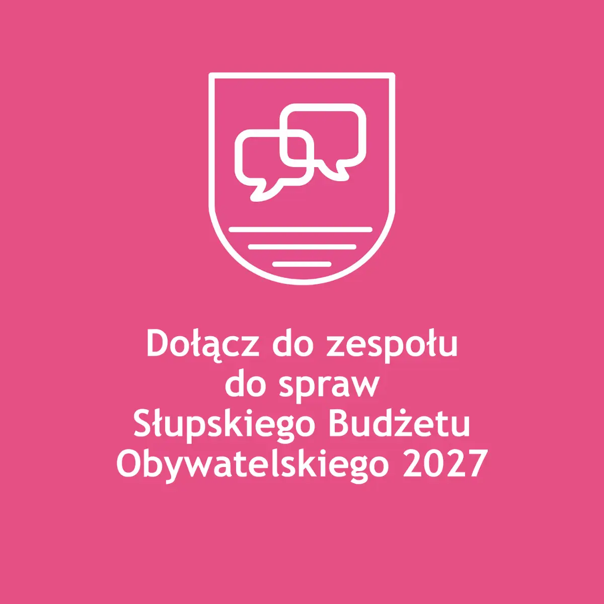 Rekrutacja do Zespołu ds. Słupskiego Budżetu Obywatelskiego 2027